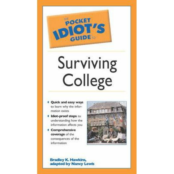 Pre-Owned The Pocket Idiot's Guide to Surviving College (Paperback) 159257212X 9781592572120