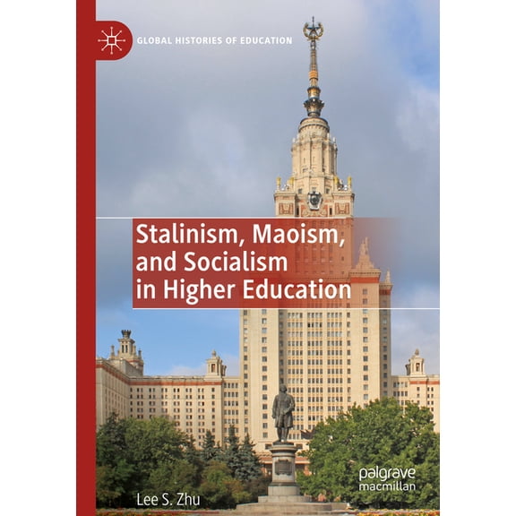 Stalinism, Maoism, and Socialism in Higher Education, (Paperback)