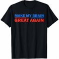 thumbnail image 1 of Make My Brain Great Again Tumor Surgery Recovery Unisex T-Shirt, 1 of 4