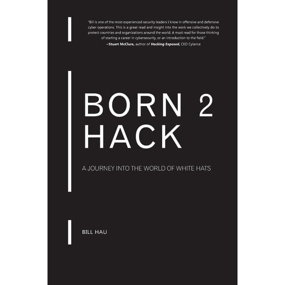 Born 2 Hack: A journey into the world of the White Hats, (Paperback)