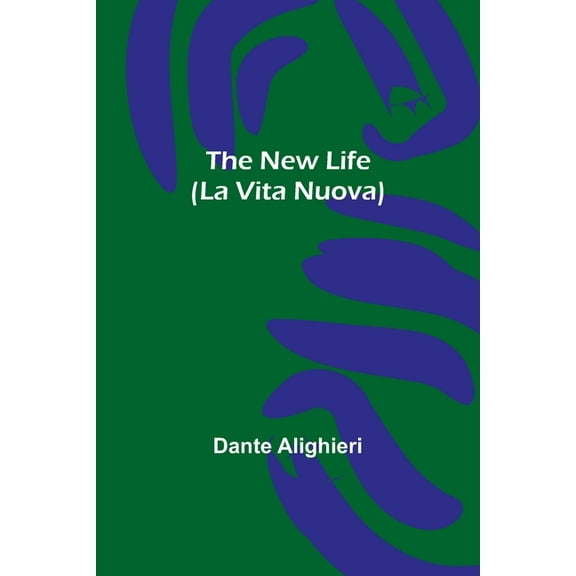 The New Life (La Vita Nuova), (Paperback)