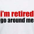 thumbnail image 3 of CafePress - I'M Retired Go Around Me T Shirt - Womens Cotton V-Neck T-shirt, 3 of 4