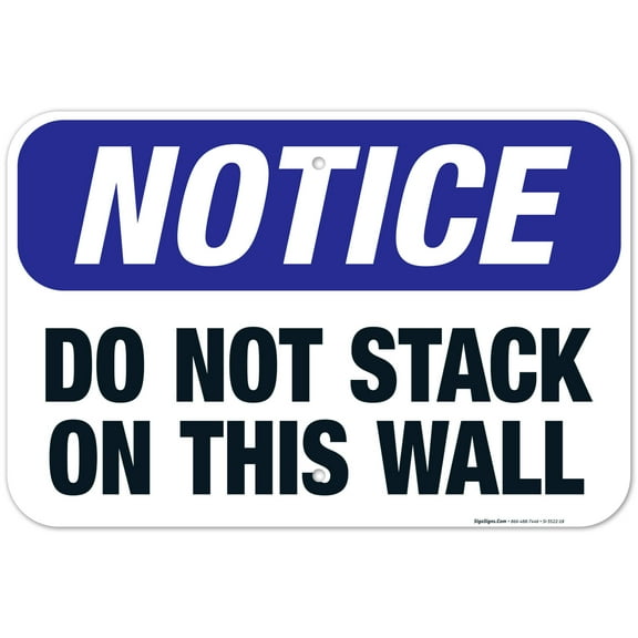 Do Not Stack On This Wall Sign, OSHA Notice Sign, 12x18 Aluminum