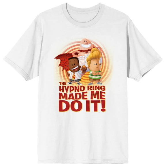 Captain Underpants The Hypno Ring Made Me Do It Crew Neck Short Sleeve Men's White T-shirt-XXL