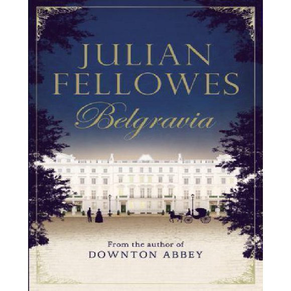 Julian Fellowes's Belgravia (Julian Fellowes's Belgravia)