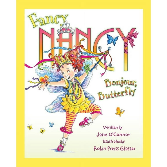Fancy Nancy Fancy Nancy: Bonjour, Butterfly, (Hardcover)