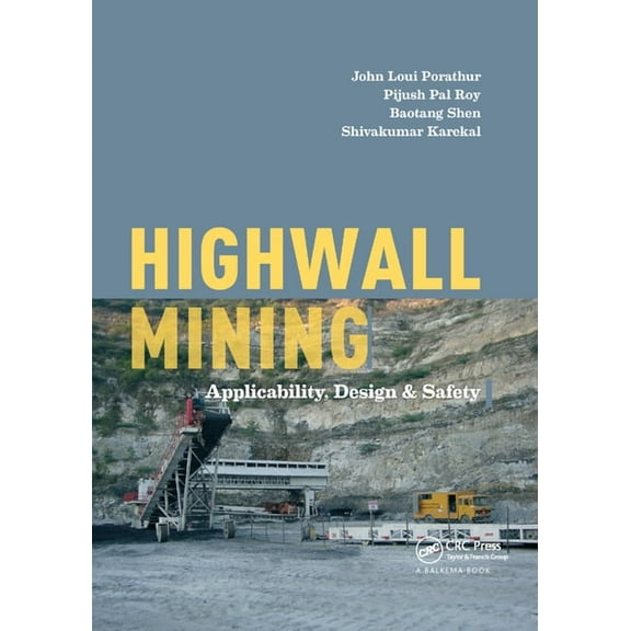 Highwall Mining: Applicability, Design & Safety, (Paperback)