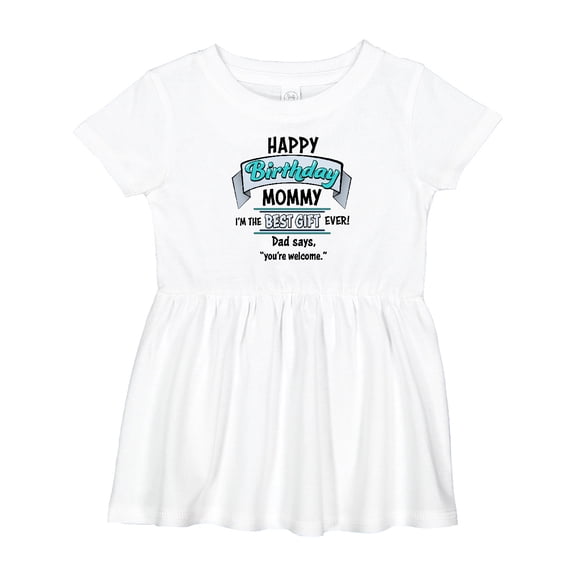 Inktastic Happy Birthday, Mommy I'm the Best Ever in Blue Girls Baby Dress