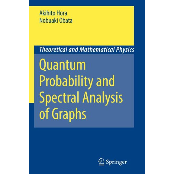 Theoretical and Mathematical Physics Quantum Probability and Spectral Analysis of Graphs, (Paperback)