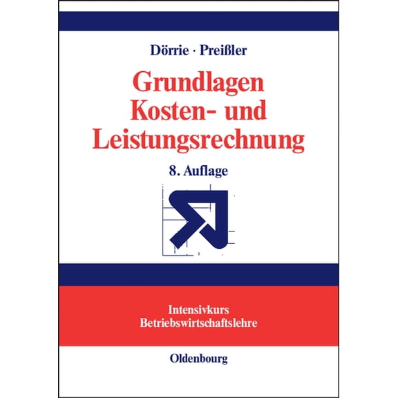 Intensivkurs Betriebswirtschaftslehre Grundlagen Kosten- und Leistungsrechnung, (Hardcover)
