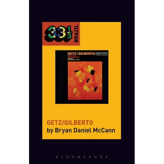 33 1/3 Brazil: João Gilberto and Stan Getz's Getz/Gilberto (Paperback)