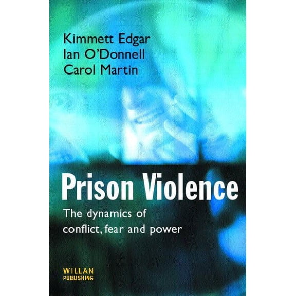 Prison Violence: Conflict, power and vicitmization, (Hardcover)