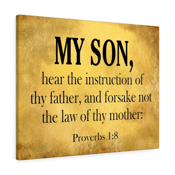 Scripture Walls My Son Proverbs 1:8 Scripture Bible Verse Canvas Christian Wall Art Ready to Hang Unframed