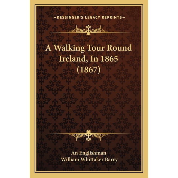 A Walking Tour Round Ireland, In 1865 (1867) (Paperback)