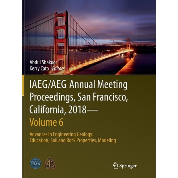 Iaeg/Aeg Annual Meeting Proceedings, San Francisco, California, 2018--Volume 6: Advances in Engineering Geology: Educati, (Paperback)