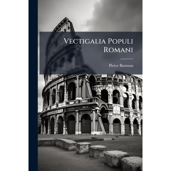 Vectigalia Populi Romani (Paperback)