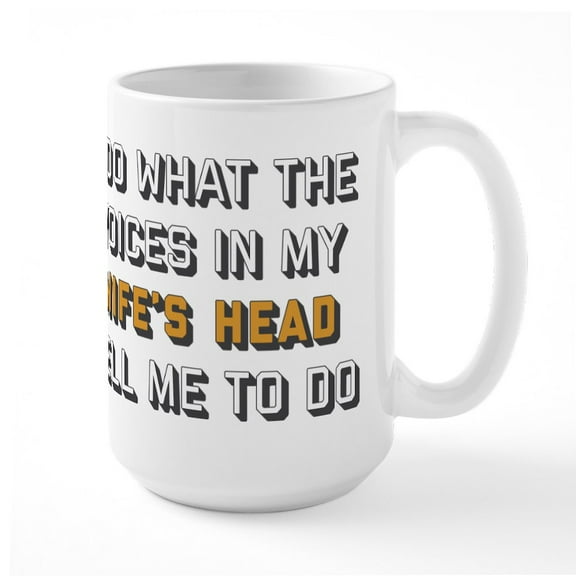 CafePress - I Do What The Voices In M - 15 oz Ceramic Large White Novelty Mug