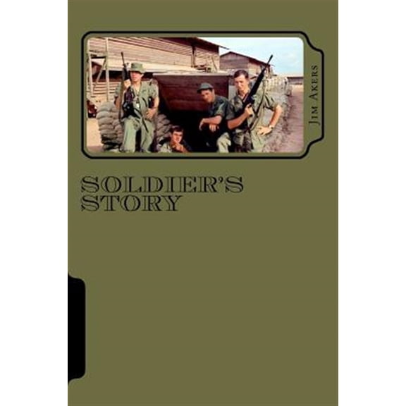 Pre-Owned Soldier's Story: Vietnam 1968-69 (Paperback) by Jim Akers