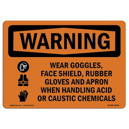 

SignMission OS-WS-A-1218-L-12918 12 x 18 in. OSHA Warning Sign - Wear Goggles Face Shield Rubber Gloves Acid