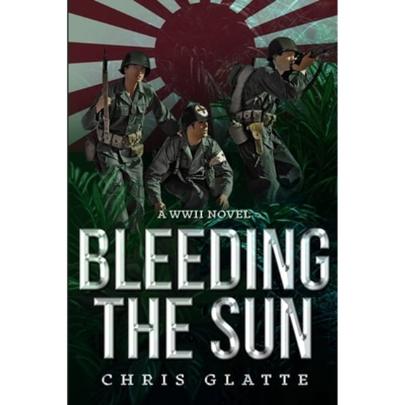 Pre-Owned Bleeding The Sun: WWII Novel (Paperback) 172243693X 9781722436933