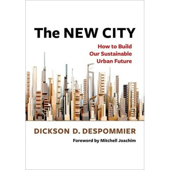 The New City: How to Build Our Sustainable Urban Future, (Paperback)