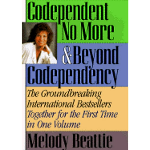 Codependent No More & Beyond Codependency (Hardcover) by Melody Beattie