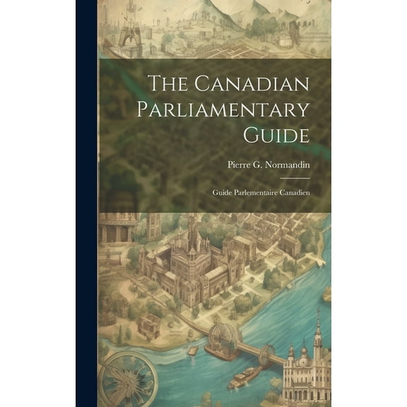 The Canadian Parliamentary Guide (Hardcover)
