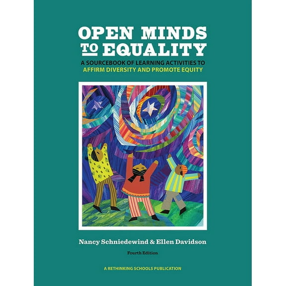 Open Minds to Equality: A Sourcebook of Learning Activities to Affirm Diversity and Promote Equity, (Paperback)