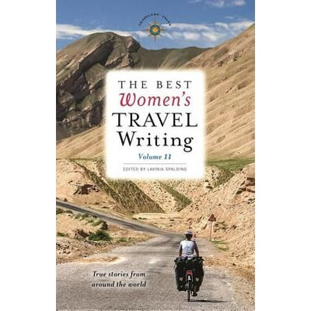 The Best Women's Travel Writing, Volume 11 -