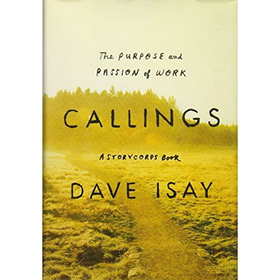 Pre-Owned Callings: The Purpose and Passion of Work (A StoryCorps Book)