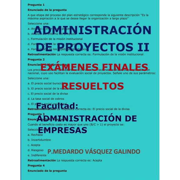 AdministraciÃ³n de Proyectos II-ExÃ¡menes Finales Resueltos: Facultad: AdministraciÃ³n de Empresas, (Paperback)