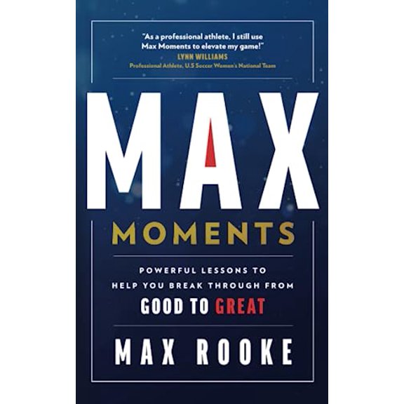 Pre-Owned MAX MOMENTS: Powerful Lessons To Help You Break Through From Good To Great, 9798988310808, , Paperback,