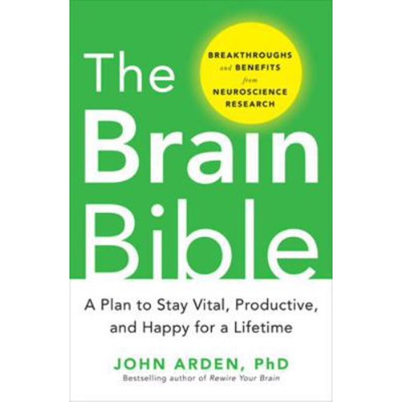 Pre-Owned The Brain Bible: How to Stay Vital, Productive, and Happy for a Lifetime (Hardcover) 0071826548 9780071826549
