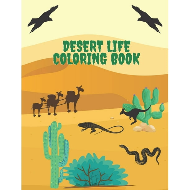Desert Life Coloring Book: Desert Animals and plants coloring book for kids ( x cm) 72 pages Desert Life Coloring Book: Desert Animals and plants coloring book for kids ( x cm) 72 pages
