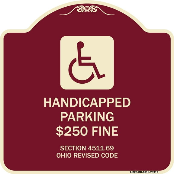 SignMission Designer Series Sign - Handicapped Parking $250 Fine Section 4511.69 Ohio Revised Code (With Handicap Symbol) | Burgundy 18" X 18" Heavy-Gauge Aluminum Architectural Sign