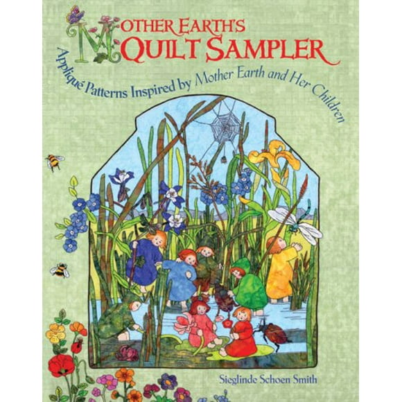 Mother Earth's Quilt Sampler: Appliqué Patterns Inspired by Mother Earth and Her Children