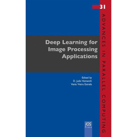 Advances in Parallel Computing Deep Learning for Image Processing Applications, Book 31, (Paperback)