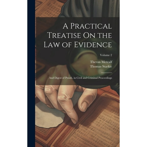A Practical Treatise On the Law of Evidence (Hardcover)