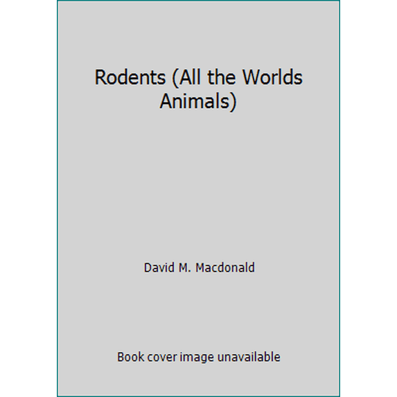 Pre-Owned Rodents (All the Worlds Animals) (Hardcover) 0920269788 9780920269787