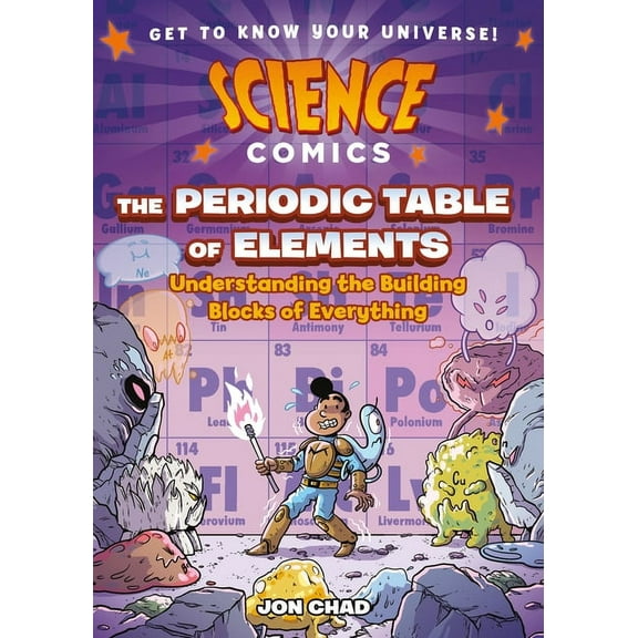Science Comics: Science Comics: The Periodic Table of Elements : Understanding the Building Blocks of Everything (Paperback)
