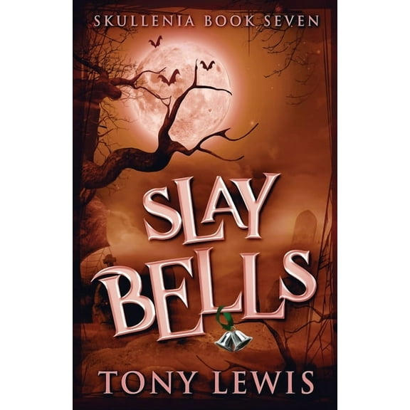 Skullenia Slay Bells, Book 7, (Paperback)