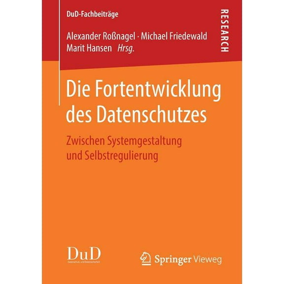 Dud-FachbeitrÃ¤ge Die Fortentwicklung Des Datenschutzes: Zwischen Systemgestaltung Und Selbstregulierung, (Paperback)