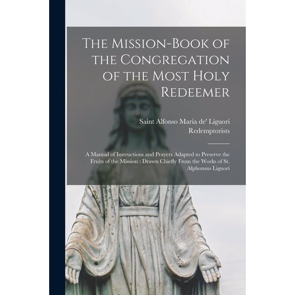 The Mission-book of the Congregation of the Most Holy Redeemer [microform] (Paperback)