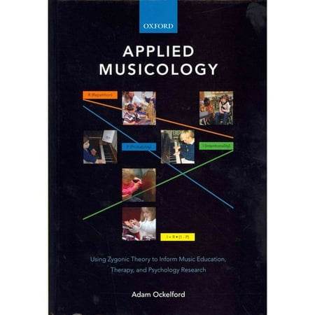 Applied Musicology: Using Zygonic Theory to Inform Music Education, Therapy, and Psychology Research