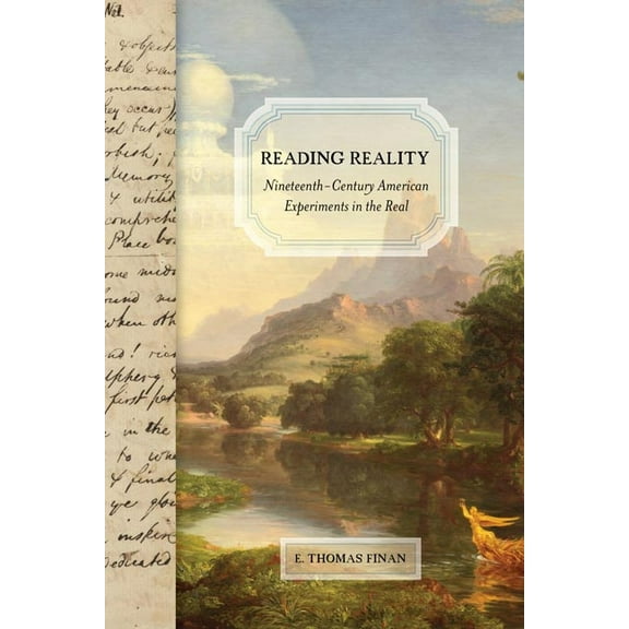 Reading Reality: Nineteenth-Century American Experiments in the Real, (Paperback)