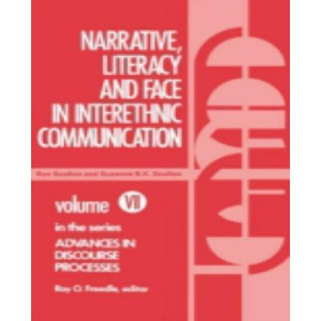Narratif, Littératie et Visage dans la Communication Interethnique : (Avancements dans les Processus de Discours)