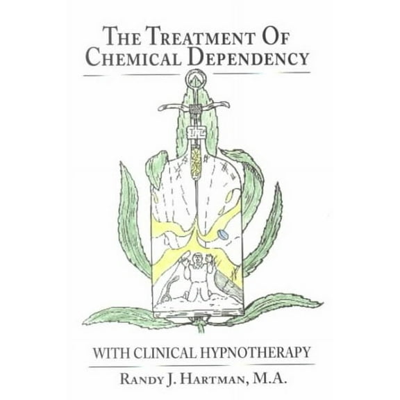 The Treatment of Chemical Dependency with Clinical Hypnotherapy