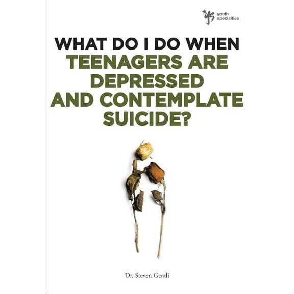 What Do I Do When What Do I Do When Teenagers Are Depressed and Contemplate Suicide?, (Paperback)