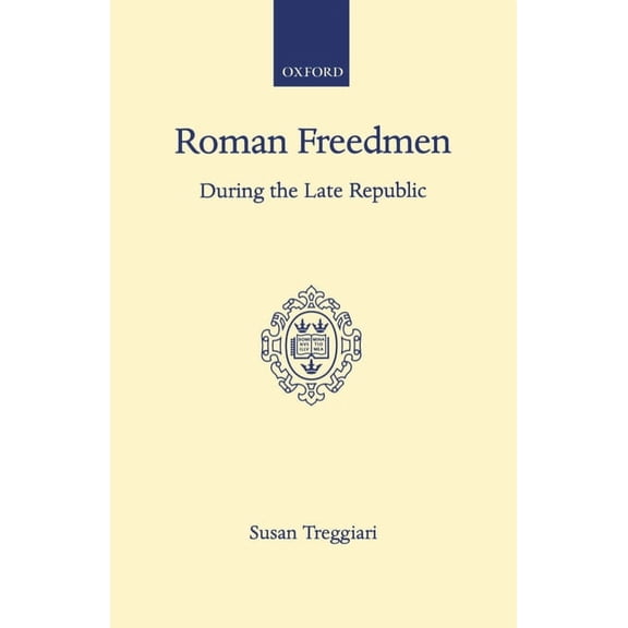 Malone Society Reprints Roman Freedmen During the Late Republic, (Hardcover)