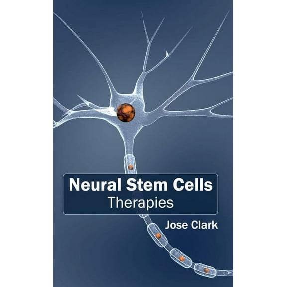 Neural Stem Cells: Therapies, (Hardcover)